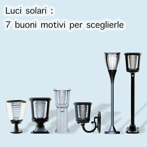 Luci solari per l'illuminazione esterna: 7 buoni motivi per sceglierle